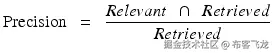 \mathrm{Precision}\kern0.5em =\kern0.5em \frac{Relevant\kern0.5em \cap \kern0.5em Retrieved}{Retrieved}