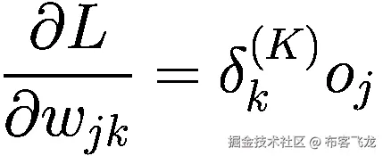 \frac{\partial L}{\partial {w}_{jk}}={\delta}_k^{(K)}{o}_j