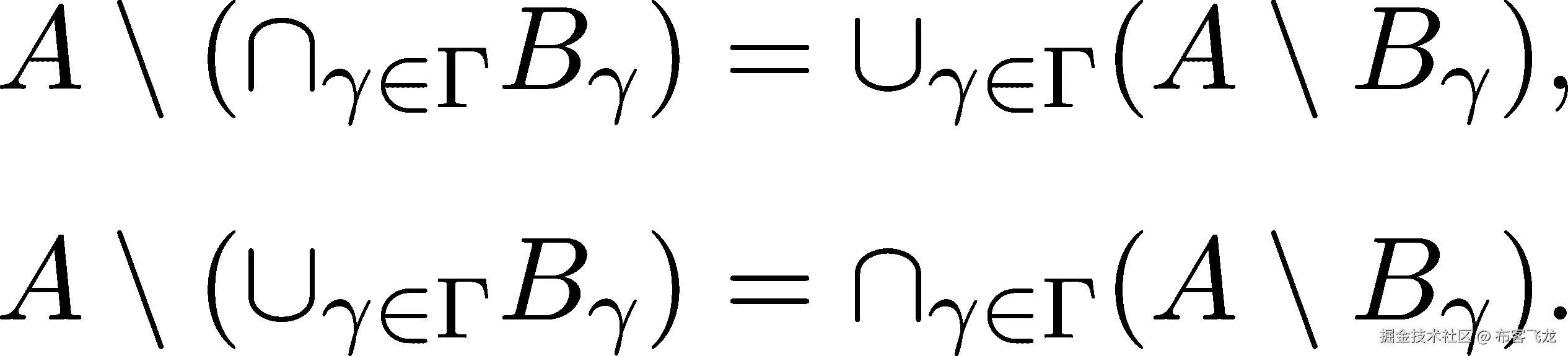 A ∖ (∩γ∈Γ B γ) = ∪ γ∈Γ (A ∖B γ), A ∖ (∪γ∈Γ B γ) = ∩ γ∈Γ (A ∖B γ). 