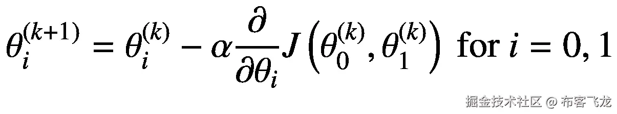 {\theta}_i^{\left(k+1\right)}={\theta}_i^{(k)}-\alpha \frac{\partial }{\partial {\theta}_i}J\left({\theta}_0^{(k)},{\theta}_1^{(k)}\right)\ \mathrm{for}\ i=0,1