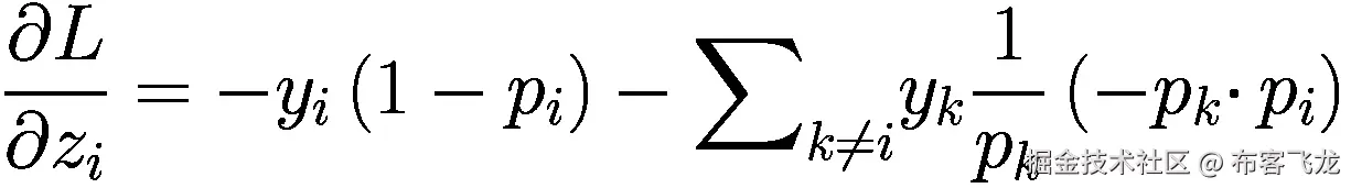 \frac{\partial L}{\partial {z}_i}=-{y}_i\left(1-{p}_i\right)-{\sum}_{k\ne i}{y}_k\frac{1}{p_k}\left(-{p}_k\cdotp {p}_i\right)