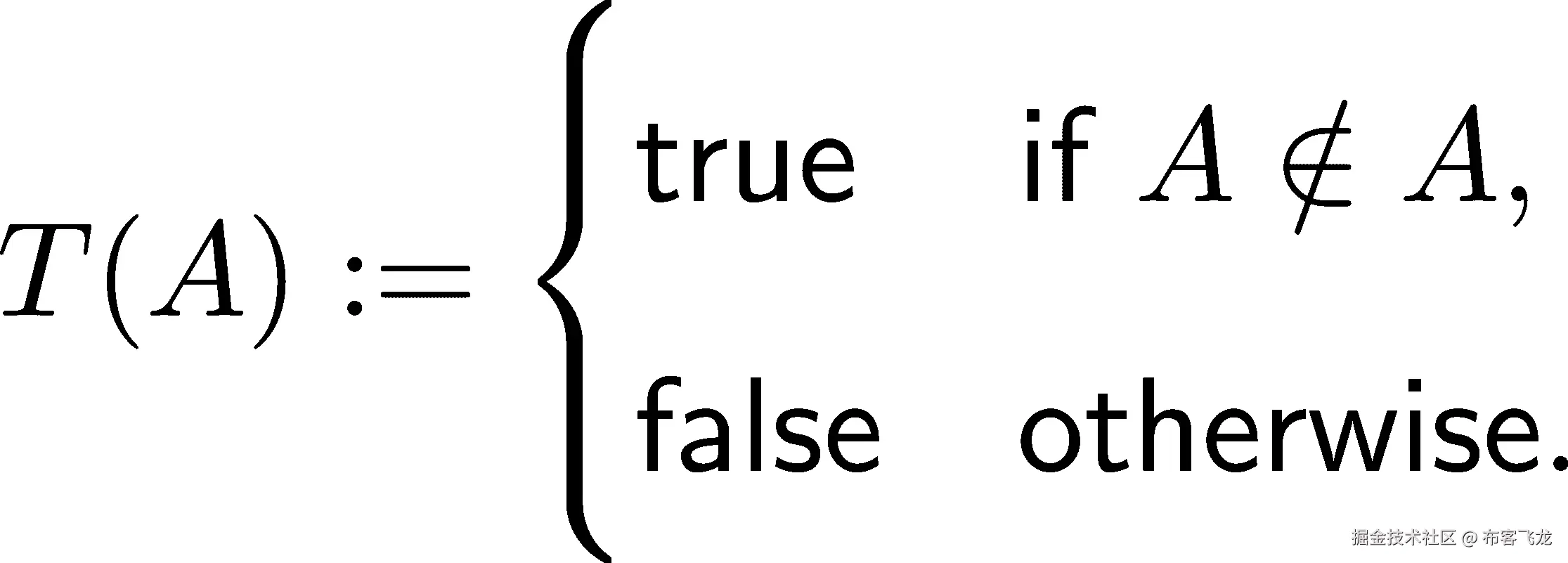  ( |{ true if A ∕∈ A, T(A ) := |( false otherwise. 