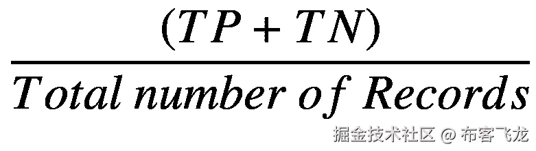 \frac{\left( TP+ TN\right)}{Total\ number\ of\ Records}