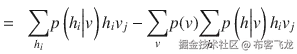 =\kern0.5em {\displaystyle \sum_{h_i}} p\left({h}_i\Big| v\right){h}_i{v}_j-{\displaystyle \sum_v} p(v){\displaystyle \sum_h} p\left( h\Big| v\right){h}_i{v}_j