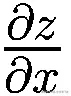 \frac{\partial z}{\partial x}