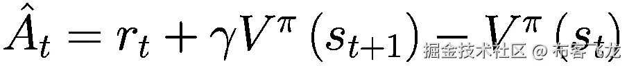 {\hat{A}}_t={r}_t+\gamma {V}^{\pi}\left({s}_{t+1}\right)-{V}^{\pi}\left({s}_t\right)