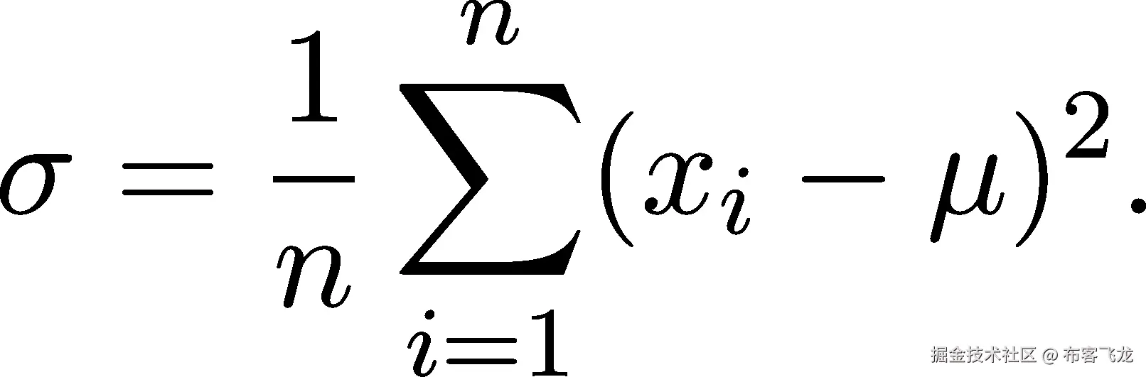  ∑n σ = -1 (xi − μ )2. n i=1 