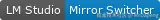 LM Studio Mirror Switcher