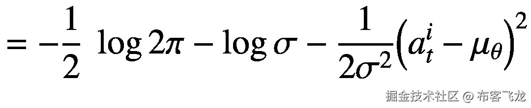 =-\frac{1}{2}\ \log 2\pi -\log \sigma -\frac{1}{2{\sigma}²}{\left({a}_t^i-{\mu}_{\theta}\right)}²