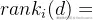 rank_i ( d )