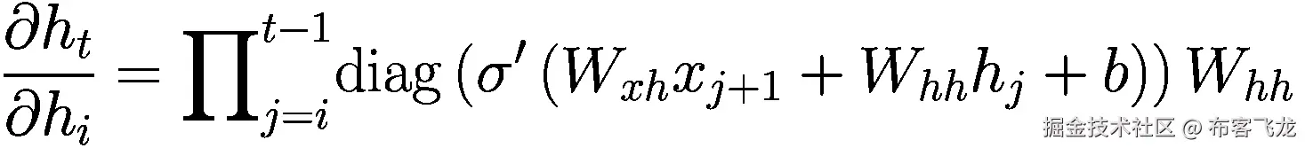\frac{\partial {h}_t}{\partial {h}_i}={\prod}_{j=i}^{t-1}\mathit{\operatorname{diag}}\left({\sigma}^{\prime}\left({W}_{xh}{x}_{j+1}+{W}_{hh}{h}_j+b\right)\right){W}_{hh}