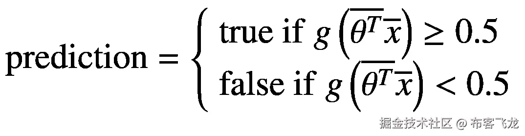 \mathrm{prediction}=\left\{\begin{array}{l}\mathrm{true}\ \mathrm{if}\ g\left(\overline{\theta^T}\overline{x}\right)\ge 0.5\\ {}\mathrm{false}\ \mathrm{if}\ g\left(\overline{\theta^T}\overline{x}\right)&lt;0.5\end{array}\right.
