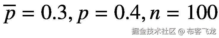 \overline{p}=0.3,p=0.4,n=100