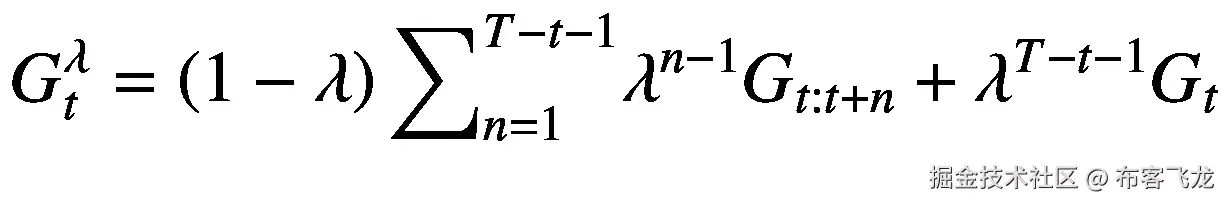 {G}_t^{\lambda }=\left(1-\lambda \right){\sum}_{n=1}^{T-t-1}{\lambda}^{n-1}{G}_{t:t+n}+{\lambda}^{T-t-1}{G}_t