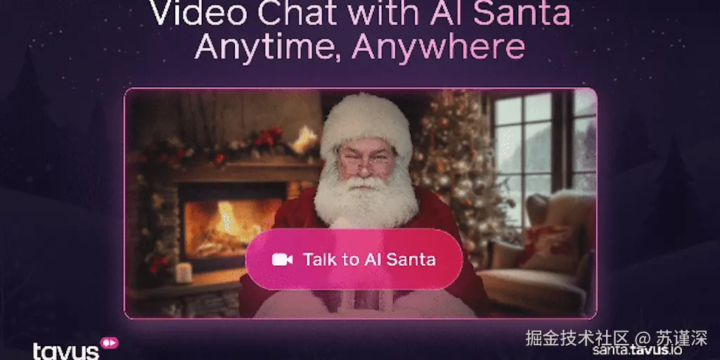 AI Santa by Tavus 这个词组不需要翻译，因为它是专有名词。
