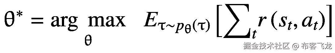 {\uptheta}^{\ast }=\underset{\uptheta}{\arg\ \max}\kern0.75em {E}_{\uptau \sim {p}_{\uptheta}\left(\uptau \right)}\left[{\sum}_tr\left({s}_t,{a}_t\right)\right]