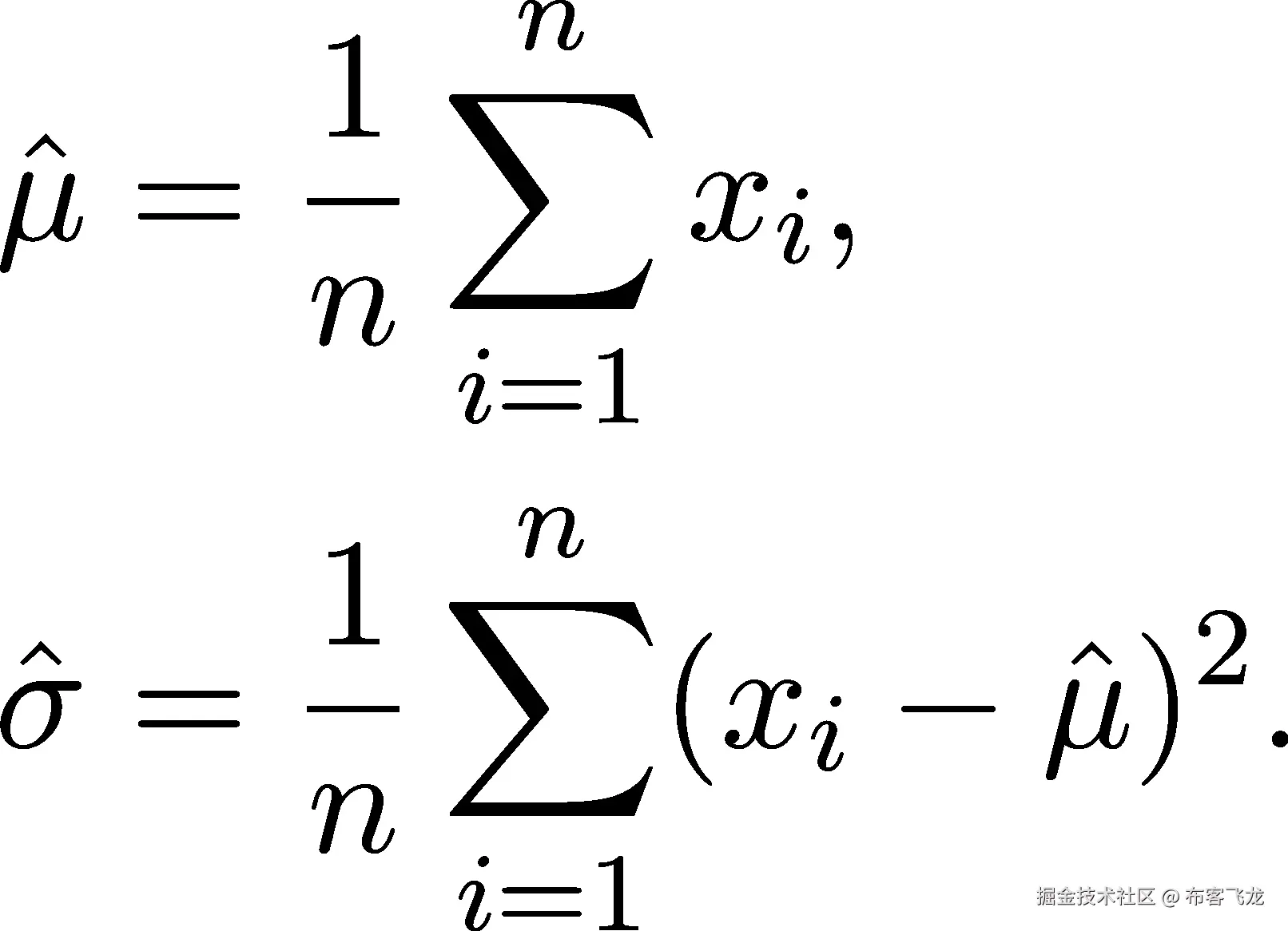  n ˆμ = -1∑ x, n i=1 i n ˆσ = -1∑ (x − μˆ)2. n i i=1 