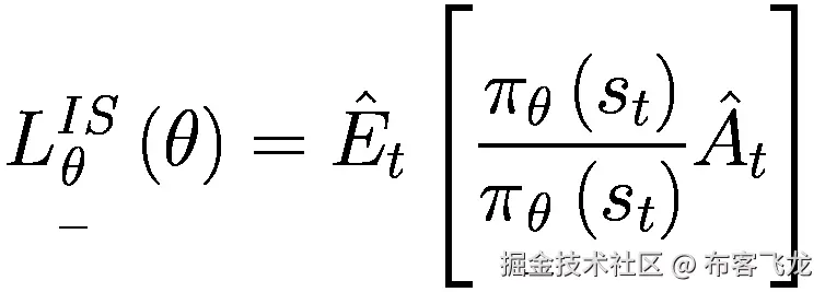{L}_{\underset{\_}{\theta}}^{IS}\left(\theta \right)={\hat{E}}_t\left[\frac{\pi_{\theta}\left({s}_t\right)}{\pi_{\underset{\_}{\theta }}\left({s}_t\right)}{\hat{A}}_t\right]
