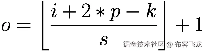 o=\left\lfloor \frac{i+2\ast p-k}{s}\right\rfloor +1
