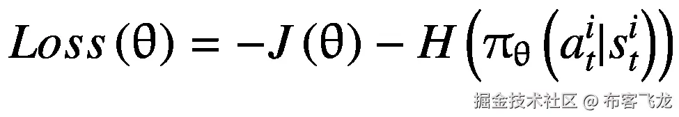 Loss\left(\uptheta \right)=-J\left(\uptheta \right)-H\left({\uppi}_{\uptheta}\left({a}_t^i|{s}_t^i\right)\right)