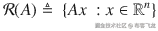 \mathrm{\mathcal{R}}(A)\triangleq\ \left\{ Ax\ : x\in {\mathrm{\mathbb{R}}}^n\right\}