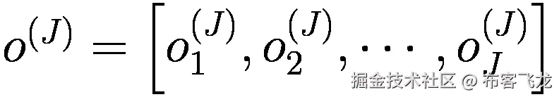 {o}^{(J)}=\left[{o}_1^{(J)},{o}_2^{(J)},\cdots, {o}_J^{(J)}\right]
