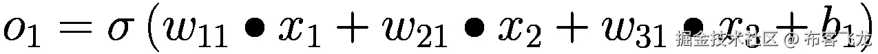 {o}_1=\sigma \left({w}_{11}\bullet {x}_1+{w}_{21}\bullet {x}_2+{w}_{31}\bullet {x}_3+{b}_1\right)