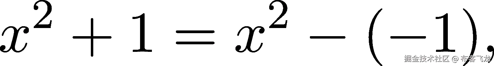 x2 + 1 = x2 − (− 1), 