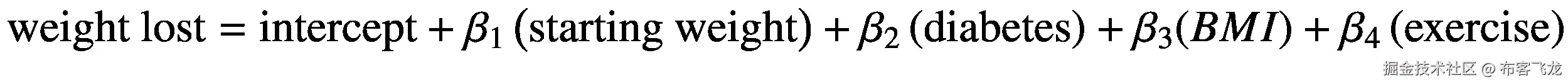 \mathrm{weight}\ \mathrm{lost}=\mathrm{intercept}+{\beta}_1\left(\mathrm{starting}\ \mathrm{weight}\right)+{\beta}_2\left(\mathrm{diabetes}\right)+{\beta}_3(BMI)+{\beta}_4\left(\mathrm{exercise}\right)
