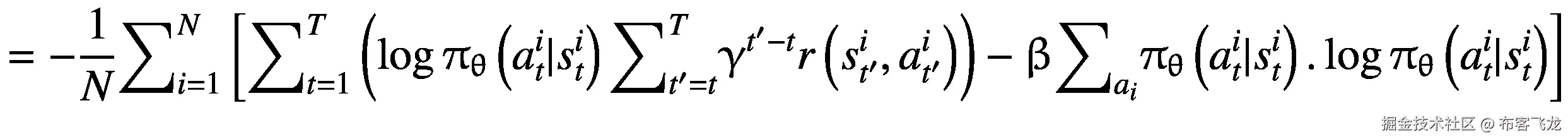 =-\frac{1}{N}{\sum}_{i=1}^N\left[{\sum}_{t=1}^T\left(\log {\uppi}_{\uptheta}\left({a}_t^i|{s}_t^i\right){\sum}_{t^{\prime }=t}^T{\upgamma}^{t^{\prime }-t}r\left({s}_{t^{\prime}}^i,{a}_{t^{\prime}}^i\right)\right)-\upbeta {\sum}_{a_i}{\uppi}_{\uptheta}\left({a}_t^i|{s}_t^i\right).\log {\uppi}_{\uptheta}\left({a}_t^i|{s}_t^i\right)\right]