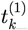 {t}_k^{(1)}