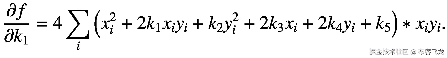 \frac{\partial f}{\partial {k}_1}=4\sum \limits_i\left({x}_i²+2{k}_1{x}_i{y}_i+{k}_2{y}_i²+2{k}_3{x}_i+2{k}_4{y}_i+{k}_5\right)\ast {x}_i{y}_i.