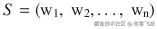 S=\left({\mathrm{w}}_1,\;{\mathrm{w}}_2, \dots,\;{\mathrm{w}}_{\mathrm{n}}\right)