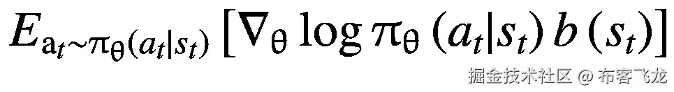 {E}_{{\mathrm{a}}_t\sim {\uppi}_{\uptheta}\left({a}_t|{s}_t\right)}\left[{\nabla}_{\uptheta}\log {\uppi}_{\uptheta}\left({a}_t|{s}_t\right)b\left({s}_t\right)\right]