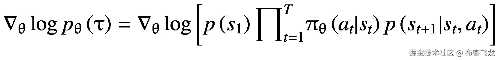 {\nabla}_{\uptheta}\log {p}_{\uptheta}\left(\uptau \right)={\nabla}_{\uptheta}\log \left[p\left({s}_1\right){\prod}_{t=1}^T{\uppi}_{\uptheta}\left({a}_t|{s}_t\right)p\left({s}_{t+1}|{s}_t,{a}_t\right)\right]