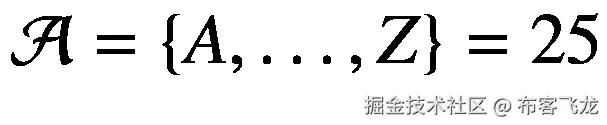 \mathcal{A}=\left\{A,\dots, Z\right\}=25