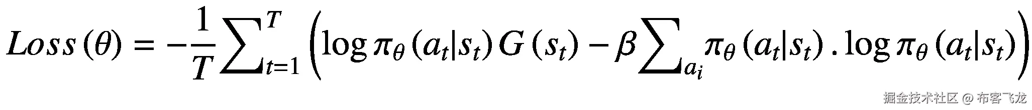 Loss\left(\theta \right)=-\frac{1}{T}{\sum}_{t=1}^T\left(\log {\pi}_{\theta}\left({a}_t|{s}_t\right)G\left({s}_t\right)-\beta {\sum}_{a_i}{\pi}_{\theta}\left({a}_t|{s}_t\right).\log {\pi}_{\theta}\left({a}_t|{s}_t\right)\right)