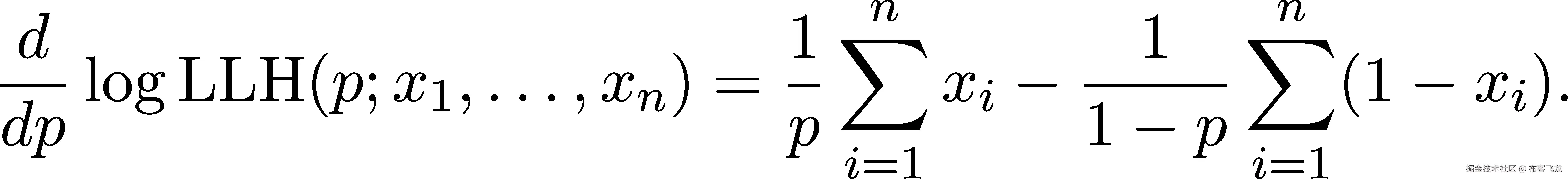 d 1 ∑n 1 ∑n --logLLH (p;x1,...,xn) = -- xi − ----- (1− xi). dp p i=1 1− p i=1 