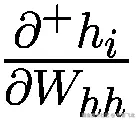 \frac{\partial^{+}{h}_i}{\partial {W}_{hh}}