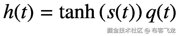 h(t)=\mathit{\tanh}\left(s(t)\right)q(t)