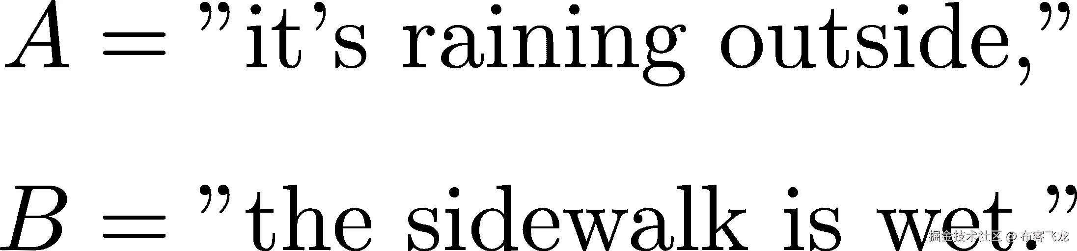 A = "外面在下雨"，B = "人行道是湿的。"