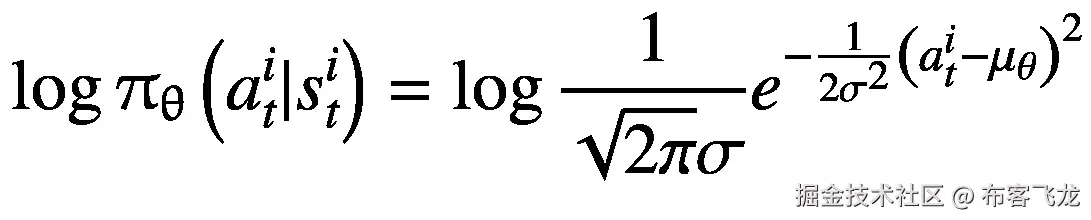 \log {\uppi}_{\uptheta}\left({a}_t^i|{s}_t^i\right)=\log \frac{1}{\sqrt{2\pi}\sigma }{e}^{-\frac{1}{2{\sigma}²}{\left({a}_t^i-{\mu}_{\theta}\right)}²}
