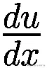 \frac{du}{dx}