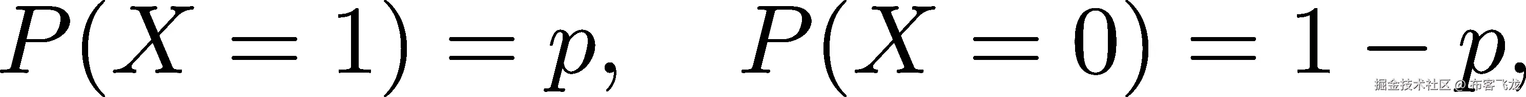 P(X = 1) = p, P(X = 0) = 1 − p, 