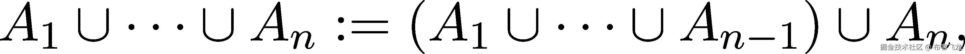 A1 ∪⋅⋅⋅∪ An := (A1 ∪ ⋅⋅⋅∪ An−1) ∪An, 
