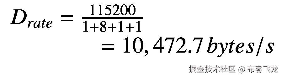 {\displaystyle \begin{array}{l}{D}_{rate}=\frac{115200}{1+8+1+1}\\ {}\kern3.75em =10,472.7\kern0.125em bytes/s\end{array}}