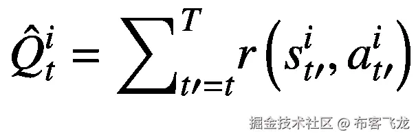 {\hat{Q}}_t^i={\sum}_{t\prime =t}^Tr\left({s}_{t\prime}^i,{a}_{t\prime}^i\right)