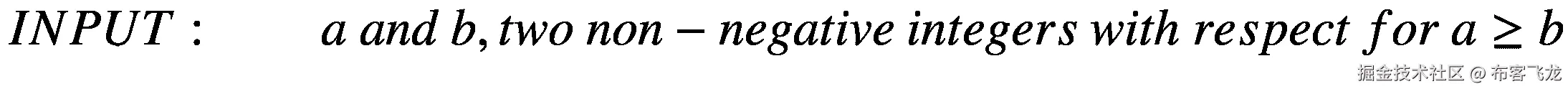 INPUT:\kern2em a\  and\ b, two\  non- negative\ integers\ with\ respect\ for\ a\ge b