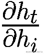 \frac{\partial {h}_t}{\partial {h}_i}