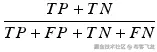 \frac{TP+TN}{TP+FP+TN+FN}